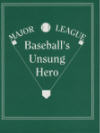 Baseballs Unsung Hero